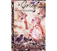 Grief: Poetry of Loss & the Love Left Behind