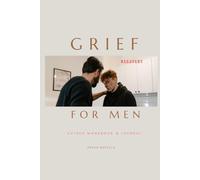 Grief Recovery: For Men, Guided Workbook & Journal (Grief Recovery Practical Guides)