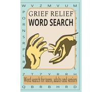 Grief Relief Word Search: Word Search Puzzle Book: Word Searches with Easy to Read Print about Grief, Loss, Healing and More|6x9 inches,110 pages|50+ ... Gifts for Vacations, Holidays and Free Times