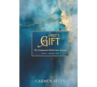 Grief’s Gift: The Companion Reflection Journal