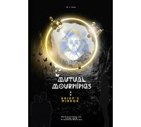 Grief’s Mirror: Reflections on Loss and Transformation: 1 (Mutual Mournings)