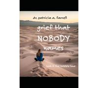 Grief That Nobody Names: Book 4: The Invisible Load