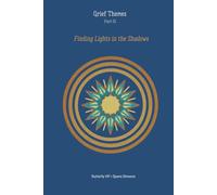 Grief Themes • Part 01: Finding Lights in the Shadows