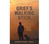 Grief's Walking Stick: A Personal Journey from Sorrow to Service