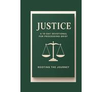 GRIEFwork JUSTICE: A 15-Day Devotional for Processing Grief (The GRIEFwork Devotional Series)