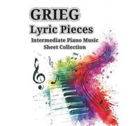 Grieg Lyric Pieces | Intermediate Piano Music Sheet Collection