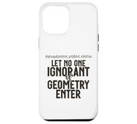 Griego no Deja Entrar a Nadie ignorante de geometría para Hombres Mujeres. Carcasa para iPhone 12 Pro MAX