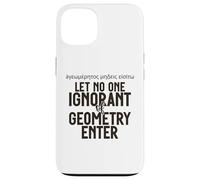 Griego no Deja Entrar a Nadie ignorante de geometría para Hombres Mujeres. Carcasa para iPhone 13