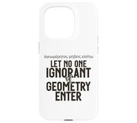 Griego no Deja Entrar a Nadie ignorante de geometría para Hombres Mujeres. Carcasa para iPhone 15 Pro