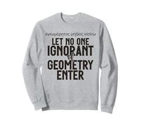 Griego no Deja Entrar a Nadie ignorante de geometría para Hombres Mujeres. Sudadera