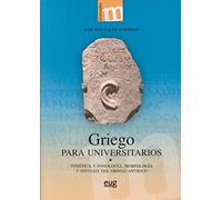 GRIEGO PARA UNIVERSITARIOS: Fonética y fonología, morfología y sintaxis del griego antiguo (Colección Major)