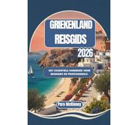 Griekenland Reisgids 2026: Het essentiële handboek voor reizigers en professionals