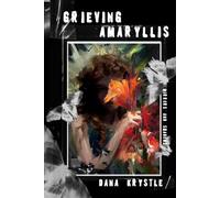 Grieving Amaryllis: Mirrors and Shadows (Novels By Dana Krystle)