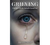 GRIEVING: Coping with the Loss of a Loved One