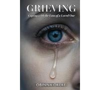 GRIEVING: Coping with the Loss of a Loved One