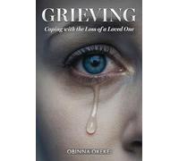 GRIEVING: Coping with the Loss of a Loved One