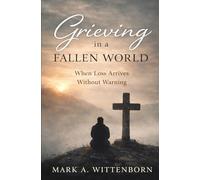 Grieving in a Fallen World: When Loss Arrives Without Warning (The Formation Series)