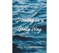 Grieving in a Godly Way