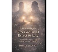 Grieving the Ones We Didn’t Expect to Lose: Navigating Friendship, Loss, and the Weight of “What If”