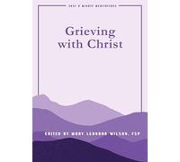 Grieving with Christ: Just a Minute Meditations