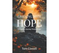 Grieving with Hope: A Kingdom Journey Through Loss