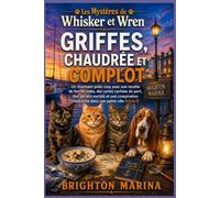 Griffes, chaudrée et complot: Un charmant polar cosy avec une recette de famille volée, des cartes cachées du port, des secrets mortels et une ... (Livre 2) (Les Mystères de Whisker et Wren)