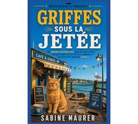 Griffes sous la jetée: Une enquête policière cosy dans un café à chats, mêlant secrets de petite ville, meurtre et une détective amateur (Livre 1) (Moustaches et mandats)