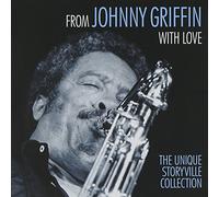 Griffin Johnny - From Johnny Griffin with Love: The Unique Storyville Collection