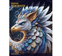Griffin Portraits: Adult Coloring Book: Intricate Mythological Creatures for Art Therapy and Stress Relief (LEGENDARY PORTRAITS)