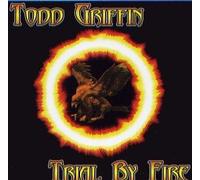 Griffin, Todd - Trial By Fire