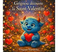 Grignou découvre la Saint-Valentin: Un album jeunesse tendre sur l’amitié, la bienveillance et l’inclusion (Les aventures de Grignou)