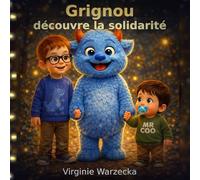 Grignou découvre la solidarité: Une aventure féerique sur l’entraide et l’amitié (Les aventures de Grignou)