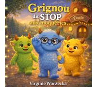 Grignou dit stop aux moqueries: Une histoire pour apprendre à se défendre avec des mots (harcèlement scolaire, respect, confiance en soi) (Les aventures de Grignou)