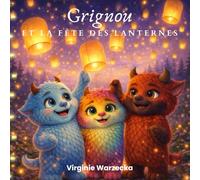 Grignou et la fête des lanternes: Une histoire féerique sur l’amitié, les vœux et la lumière de l’espoir (Les aventures de Grignou)
