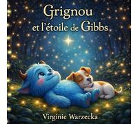 Grignou et l'étoile de Gibbs: Livre enfant sur le deuil, les émotions et la perte d’un animal - une histoire douce et réconfortante (Les aventures de Grignou)