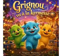 Grignou va à la kermesse: Une histoire tendre sur la kermesse de l’école, les jeux anciens, l’amitié et les souvenirs d’enfance (Les aventures de Grignou)