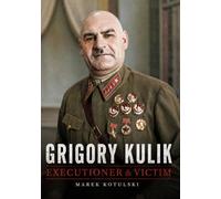 Grigory Kulik (Faces of World War II)