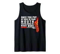 Grill Grilling BBQ Joke Once You Put My Meat In Your Mouth Camiseta sin Mangas