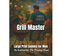 Grill Master: Large Print Sudoku For Men (The Backyard Series)