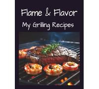 Grill Master Recipes: Grilling Master Blank Recipe Book ] Family Favorite Collected Culinary Recipes ] Create your own grilling cook book