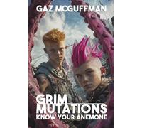 Grim Mutations: Know Your Anemone (Tales from The Grim)