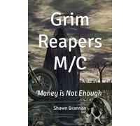 Grim Reapers M/C: Money is Not Enough (Grim Reapers Motorcycle Club Legacy)