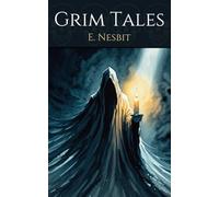 Grim Tales: Seven Classic Supernatural Short Stories