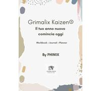 Grimalix Kaizen®: Il tuo anno nuovo comincia oggi (Becoming Agile)