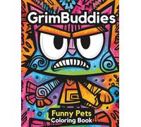 GrimBuddies Funny Pets Coloring Book (Pets Edition): A Cute and Weird Animal Coloring Book for Adults & Teens Featuring Dogs, Cats, and Silly Cartoon Pets for Stress Relief