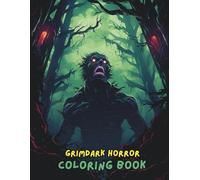 Grimdark Horror Coloring Book for Adults: Creepy, Spooky, and Terrifying Gothic Art | Haunted Monsters, Scary Skulls, Dark Fantasy, Witches, and ... to Color for Stress Relief & Relaxation