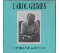 Grimes Carol - Daydreams And Danger