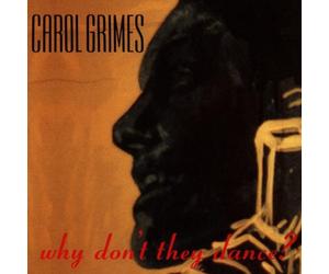 Grimes Carol - Why Don't They Dance?