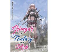 Grimgar of Fantasy and Ash (Light Novel) Vol. 18: The World Hates Me