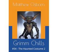 Grimm Chills: #34 - The Haunted Costume 2